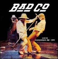 Bad Company : Live in Albuerque 1976